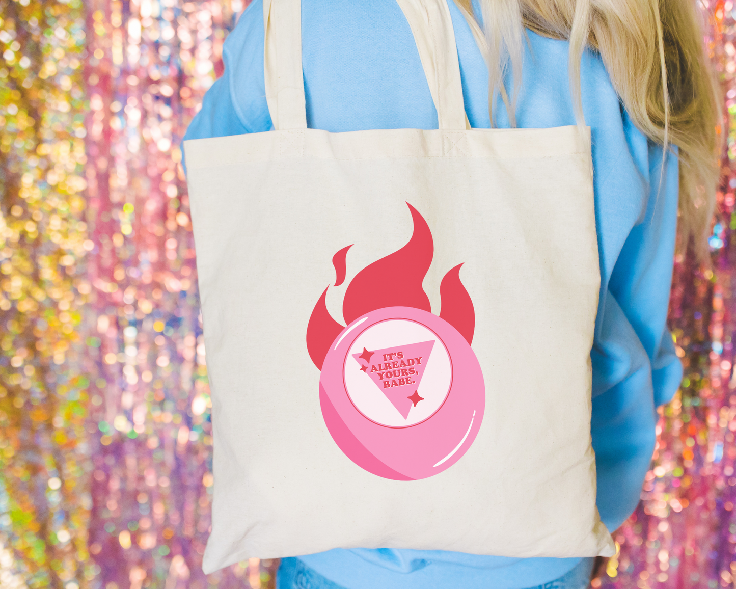 It's Already Yours Babe Tote Bag