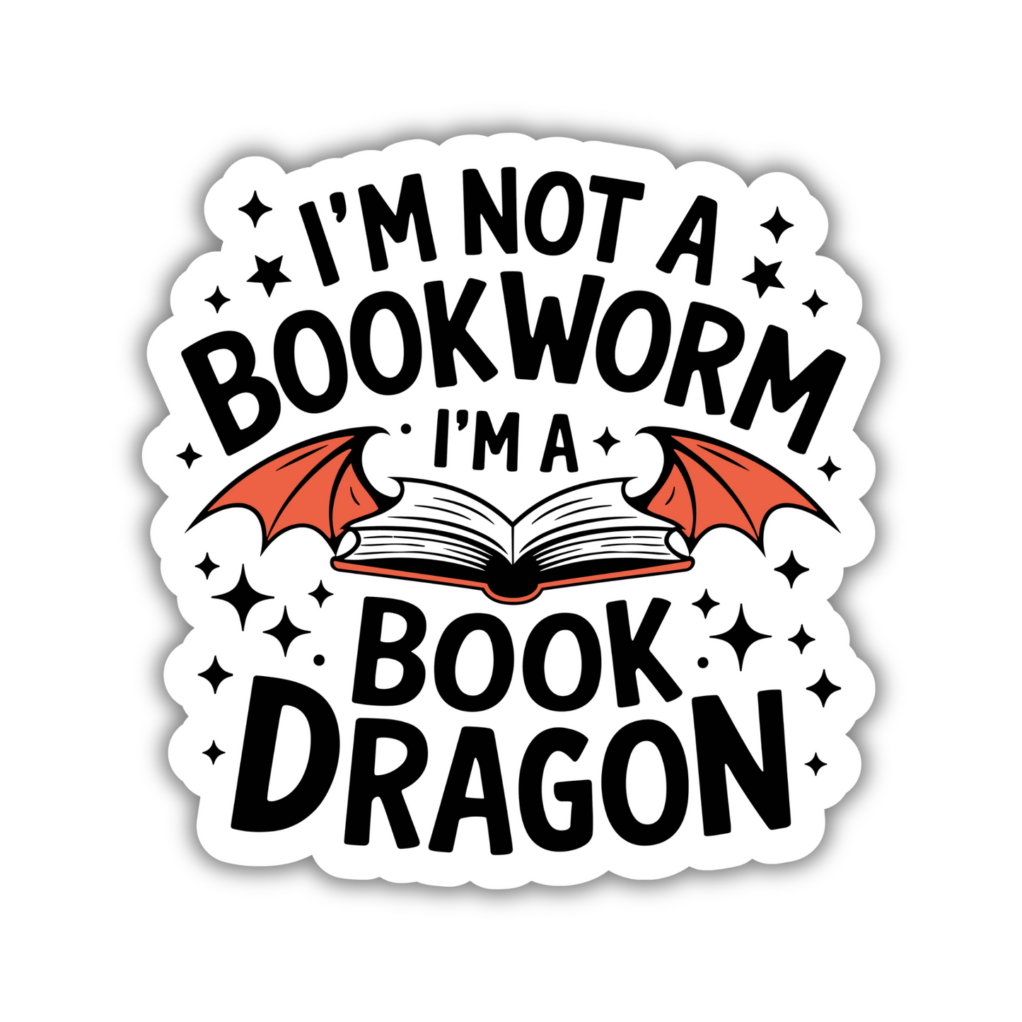 I'm Not A Bookworm I'm A Book Dragon Sticker