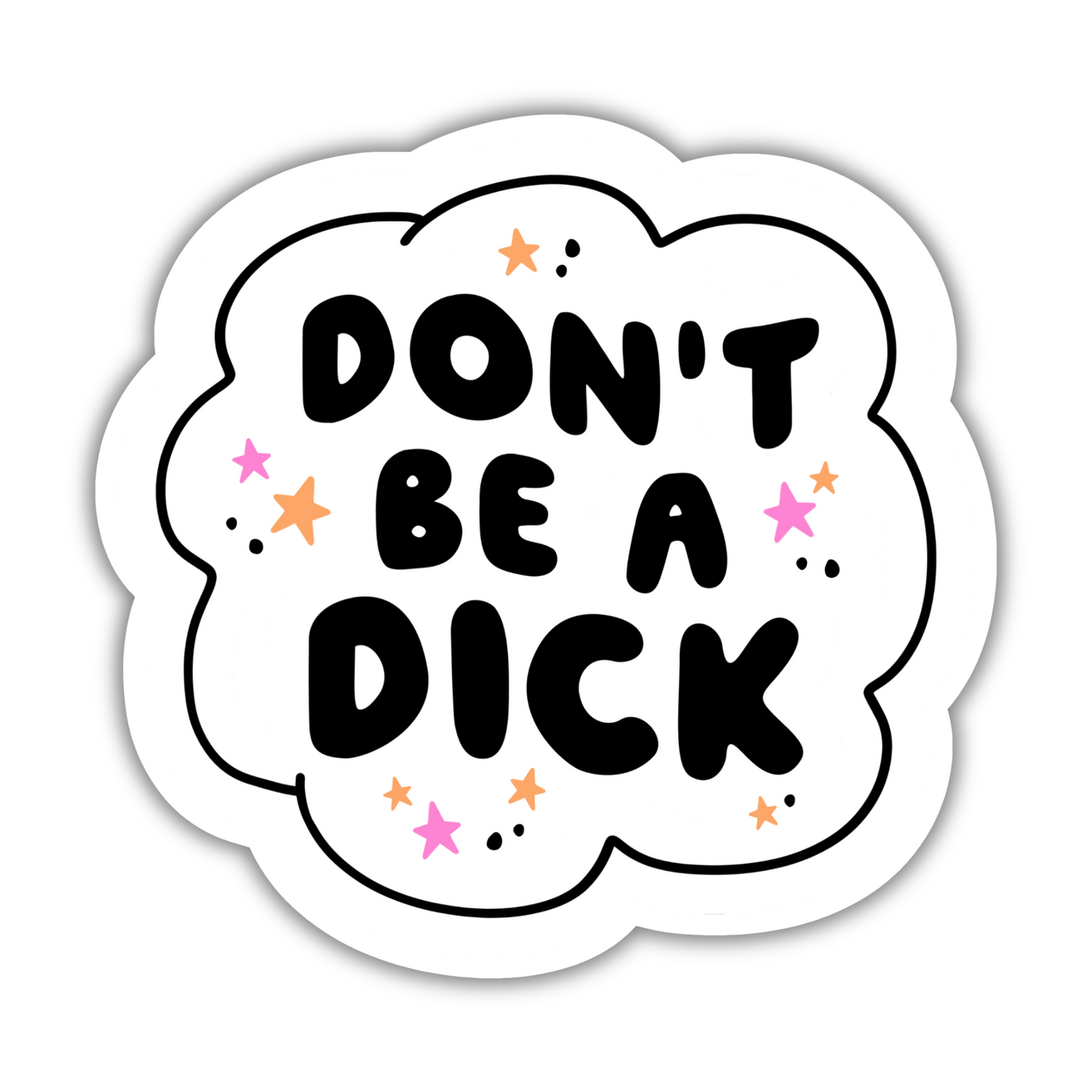 Don't Be A Dick Sticker
