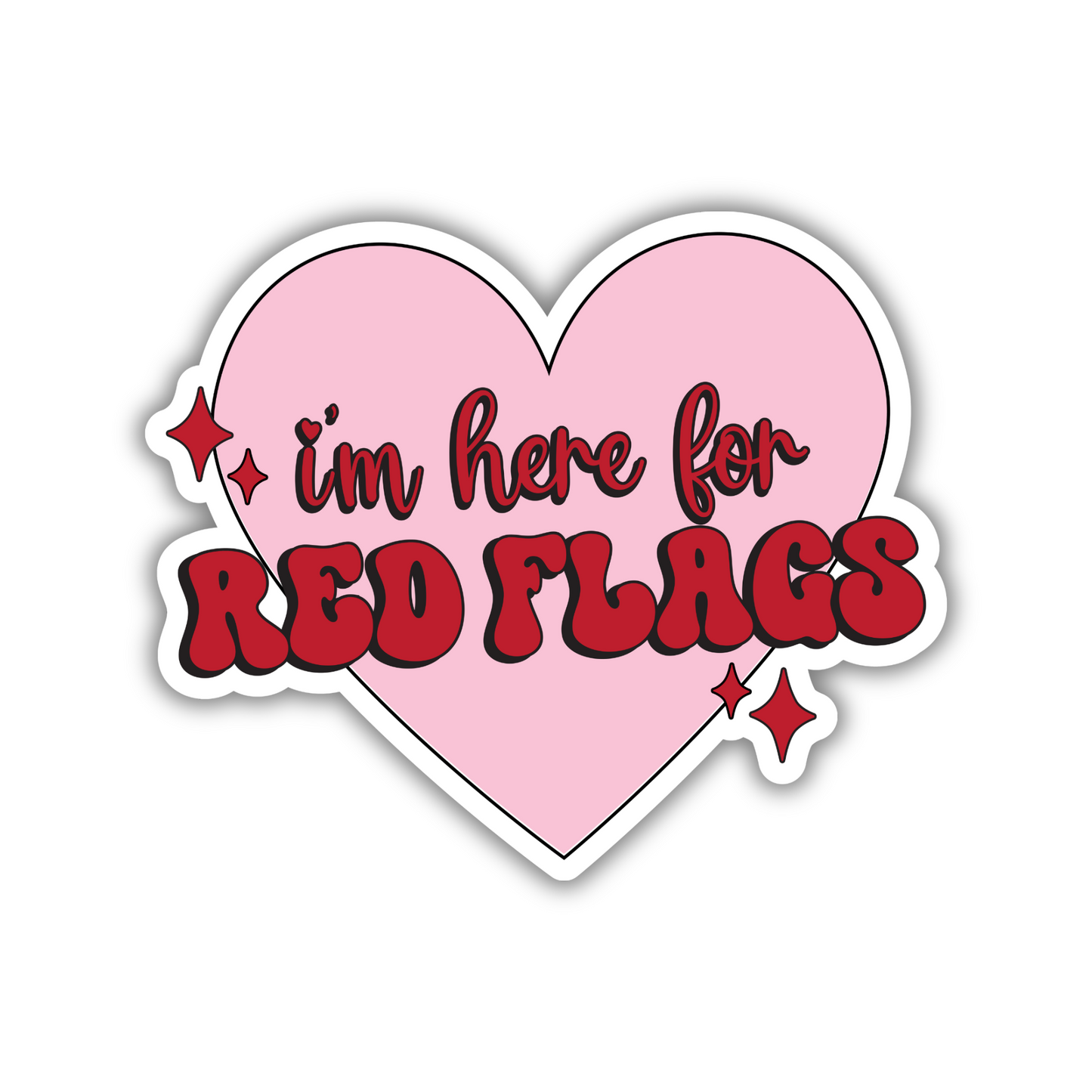 I'm Here For The Red Flags Sticker
