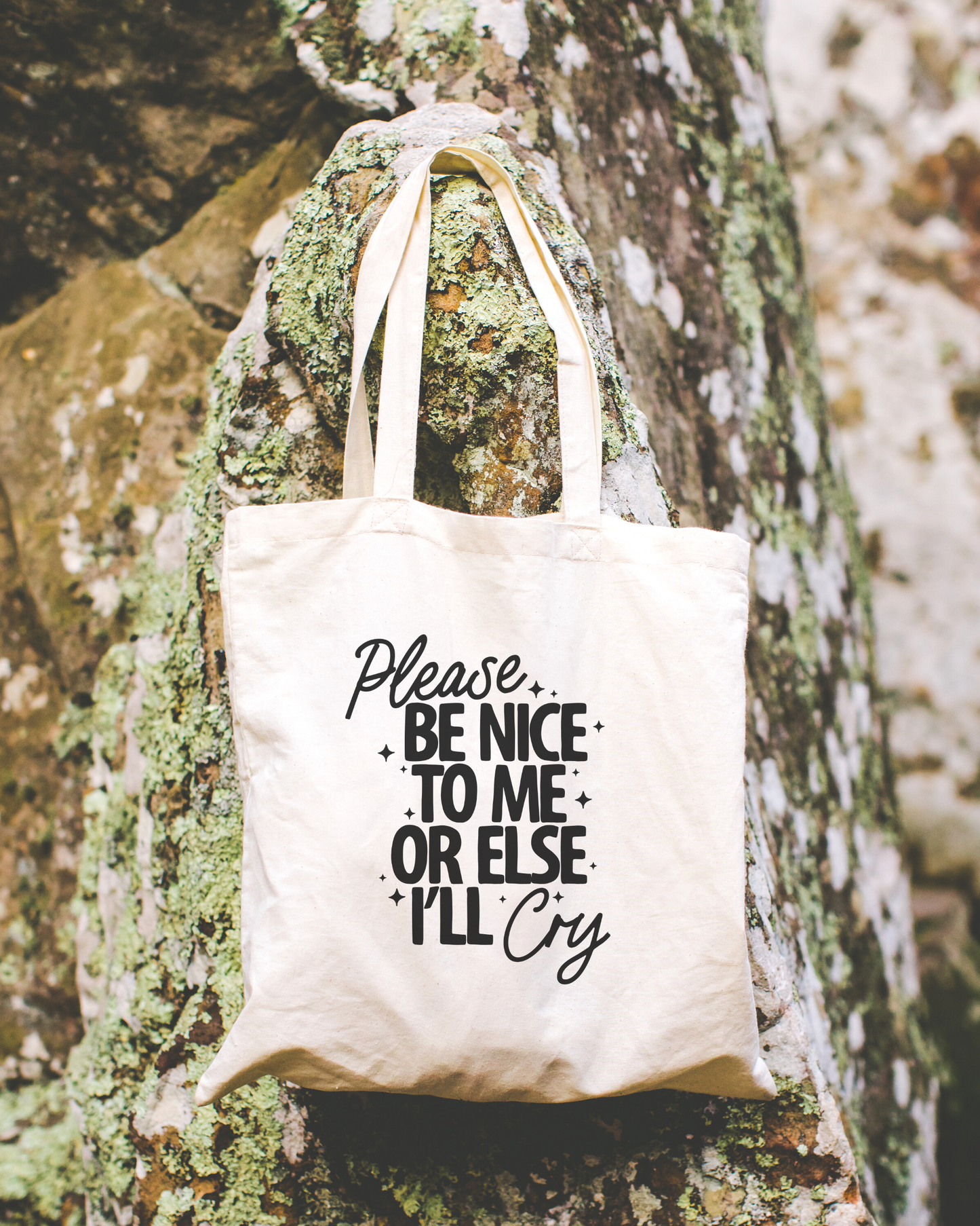 Please Be Nice To Me Or Else I'll Cry Tote Bag
