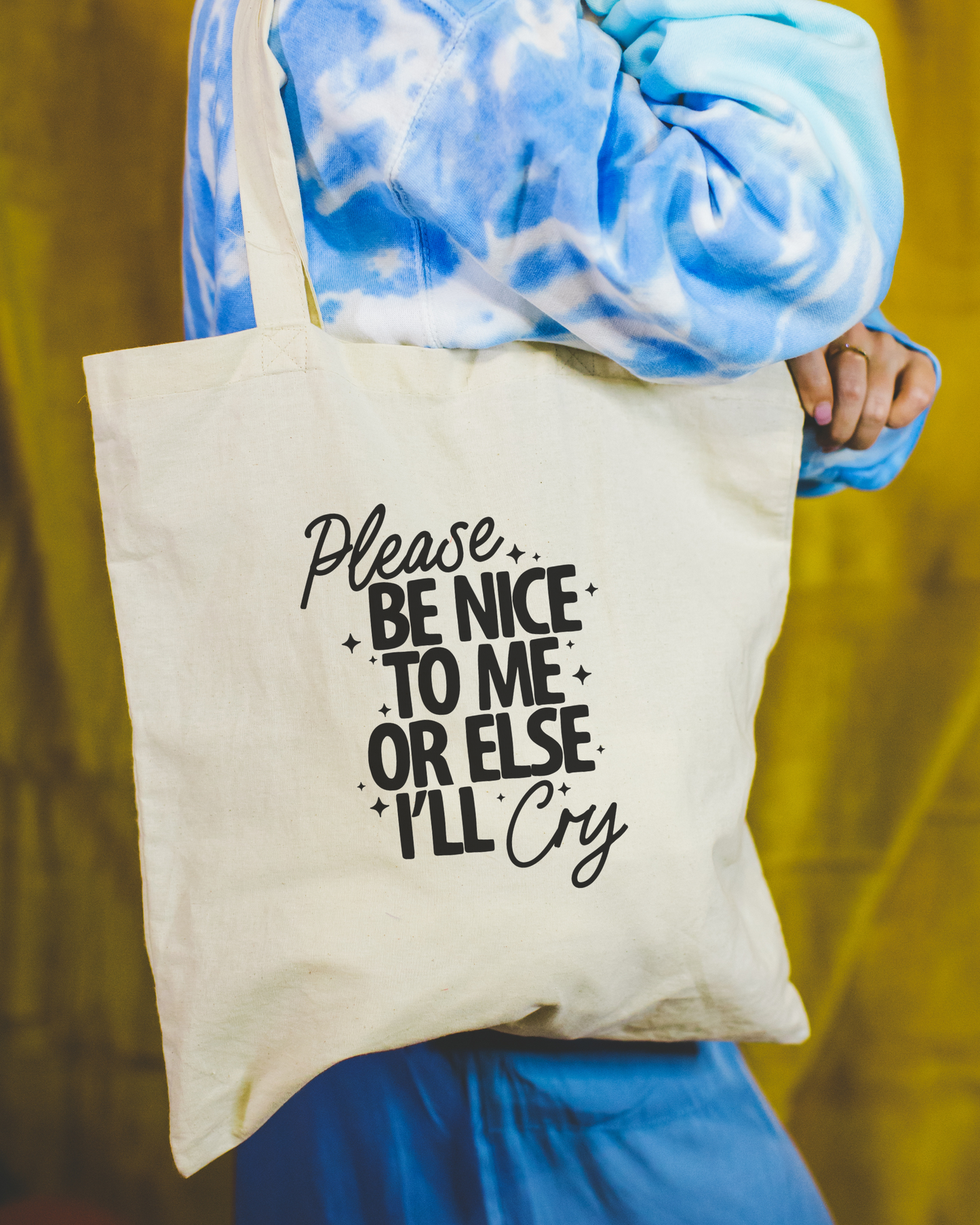 Please Be Nice To Me Or Else I'll Cry Tote Bag