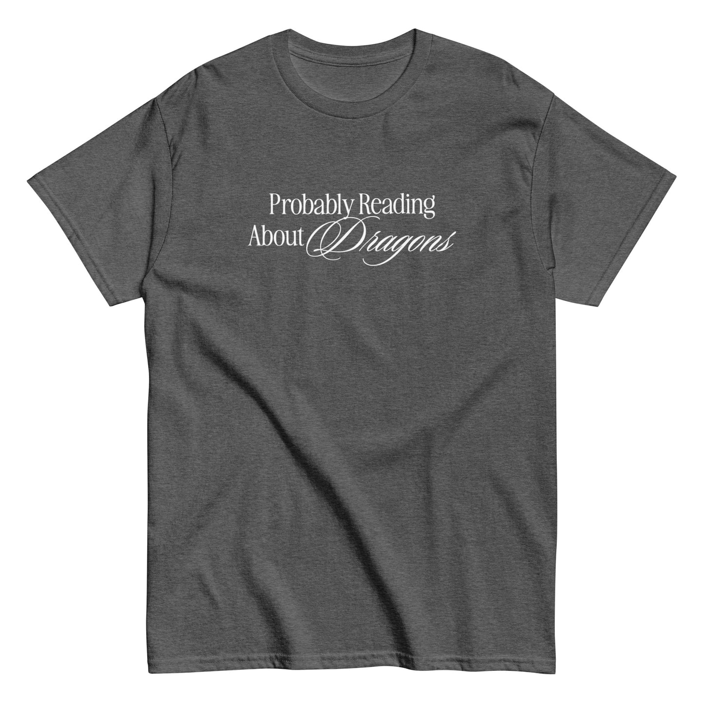Probably Reading About Dragons Classic Tee
