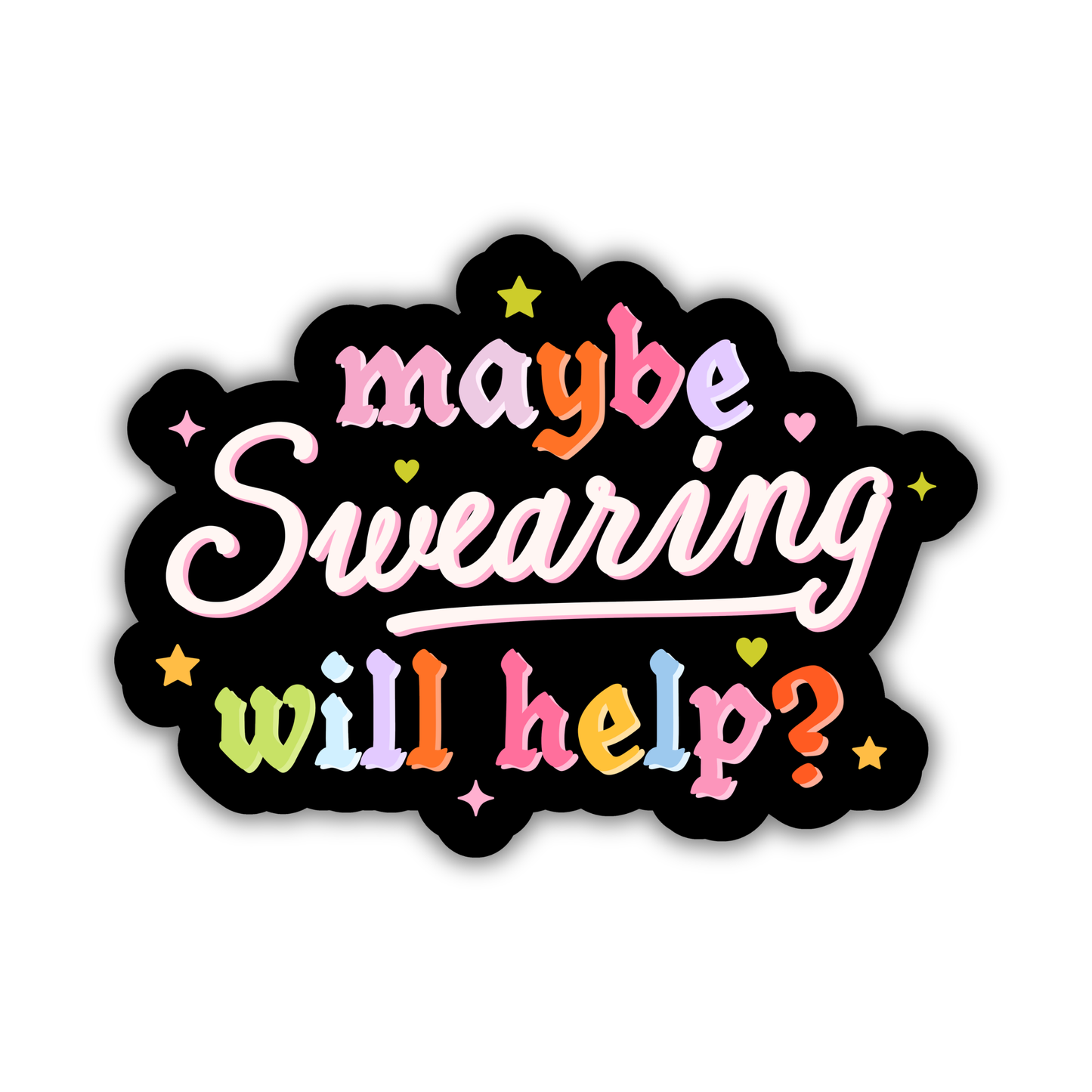 Maybe Swearing Will Help Sticker