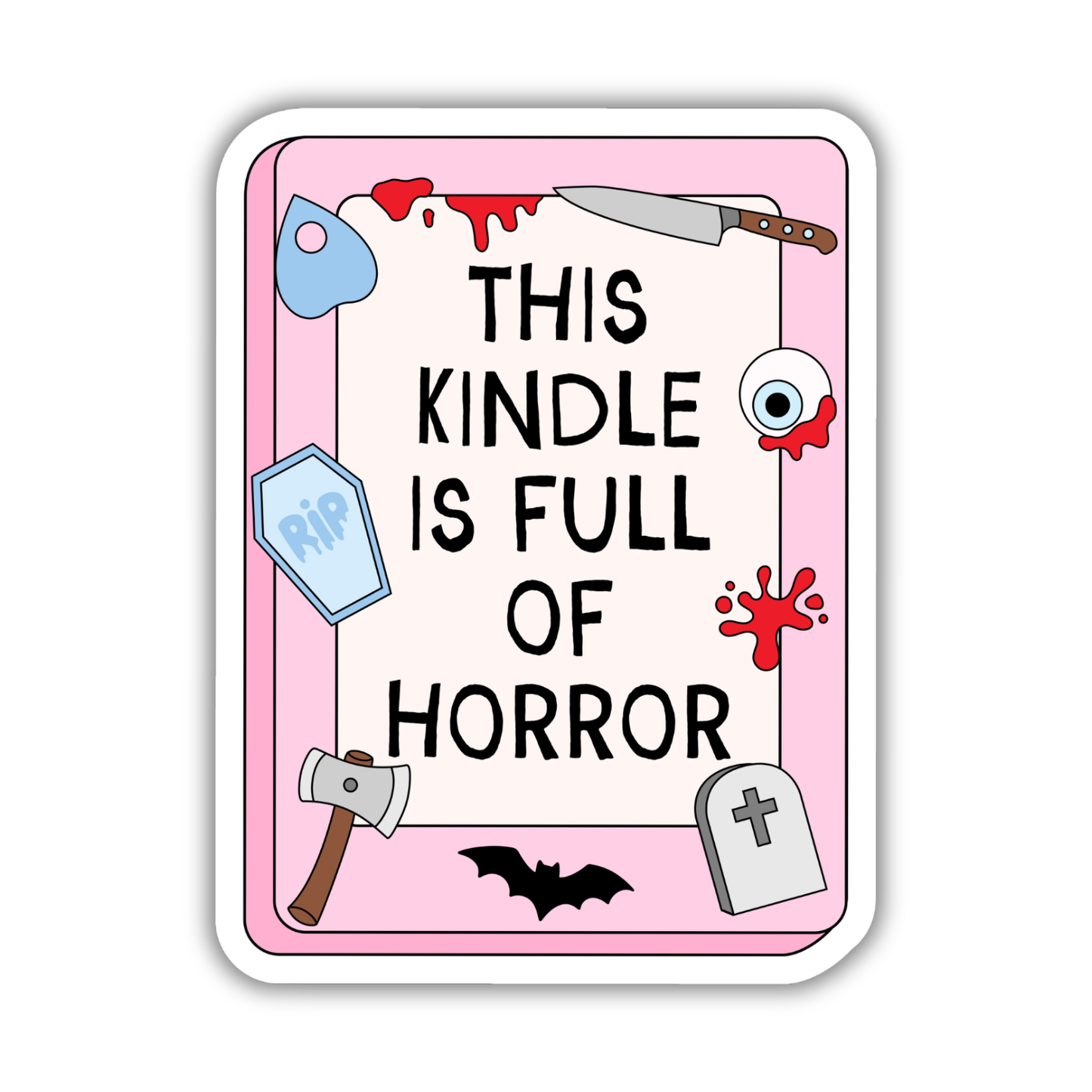 This Kindle Is Full Of Horror Pink Sticker