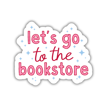 Let's Go To The Bookstore Sticker