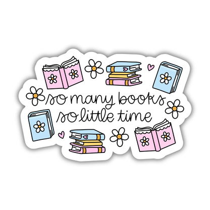 So Many Books So Little Time Sticker