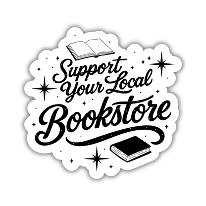 Support Your Local Bookstore Black Sticker