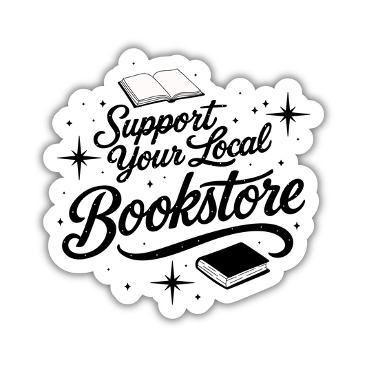 Support Your Local Bookstore Black Sticker
