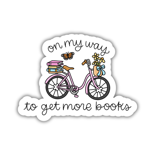 On My Way To Get More Books Sticker