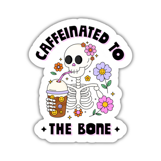 Caffeinated To The Bone Sticker