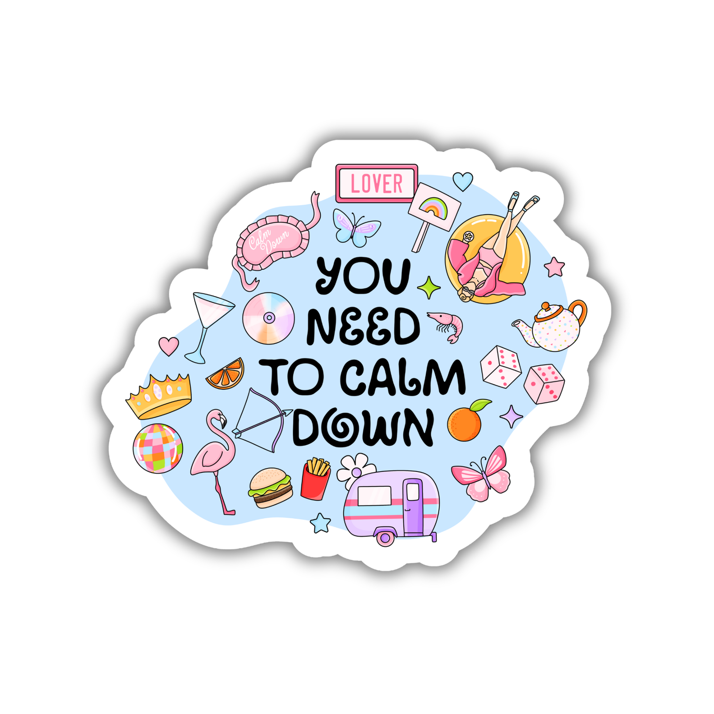 You Need To Calm Down Sticker