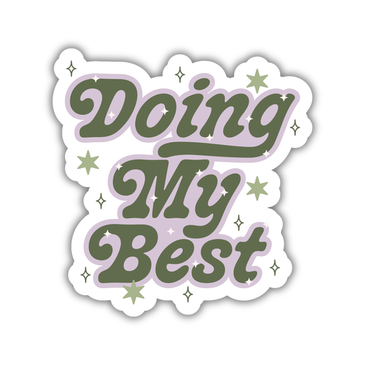 Doing My Best Green Sticker
