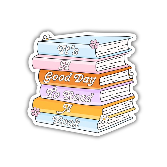 It's A Good Day To Read A Book Sticker
