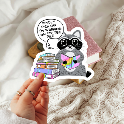 Kindly Fuck Off I'm Working on my TBR Pile Sticker