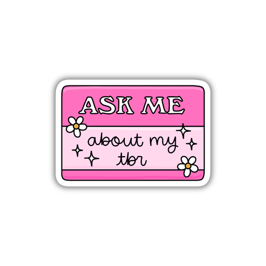 Ask Me About My TBR Sticker