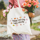 Where You Lead I Will Follow Tote Bag