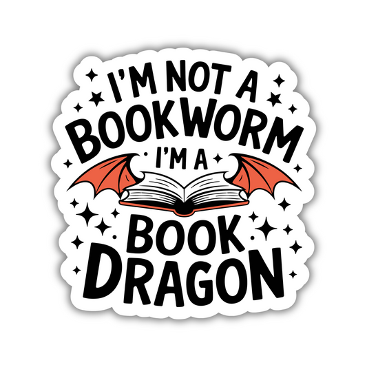 I'm Not A Bookworm I'm A Book Dragon Sticker