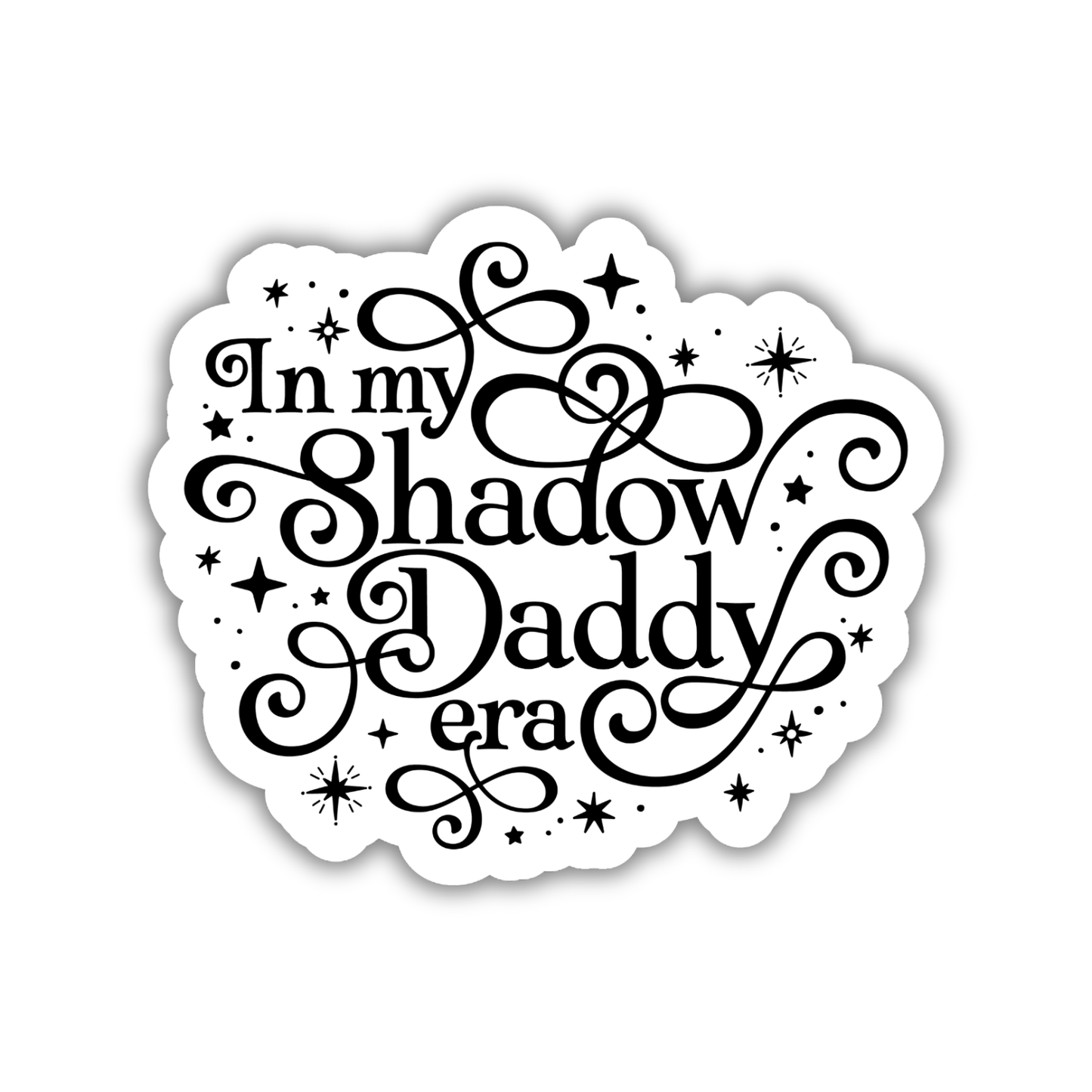 In My Shadow Daddy Era Sticker