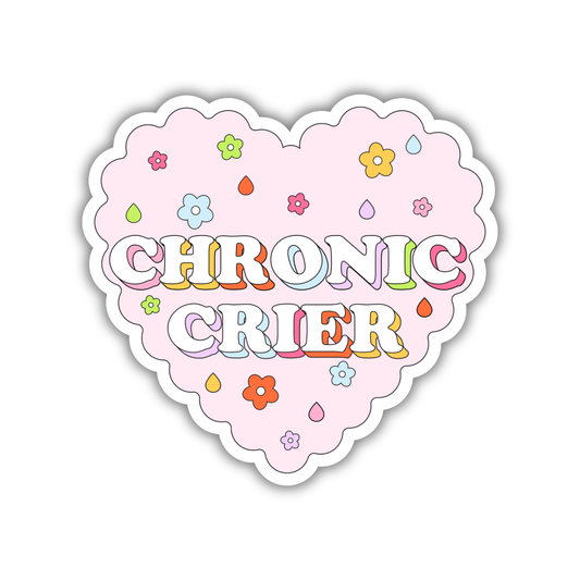 Chronic Crier Sticker