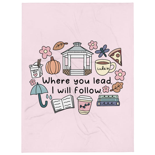 Where You Lead I Will Follow Throw Blanket