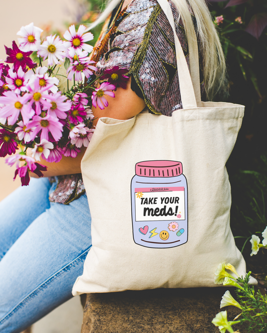 Take Your Meds Tote Bag