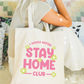 I Would Rather Stay Home Club Tote Bag