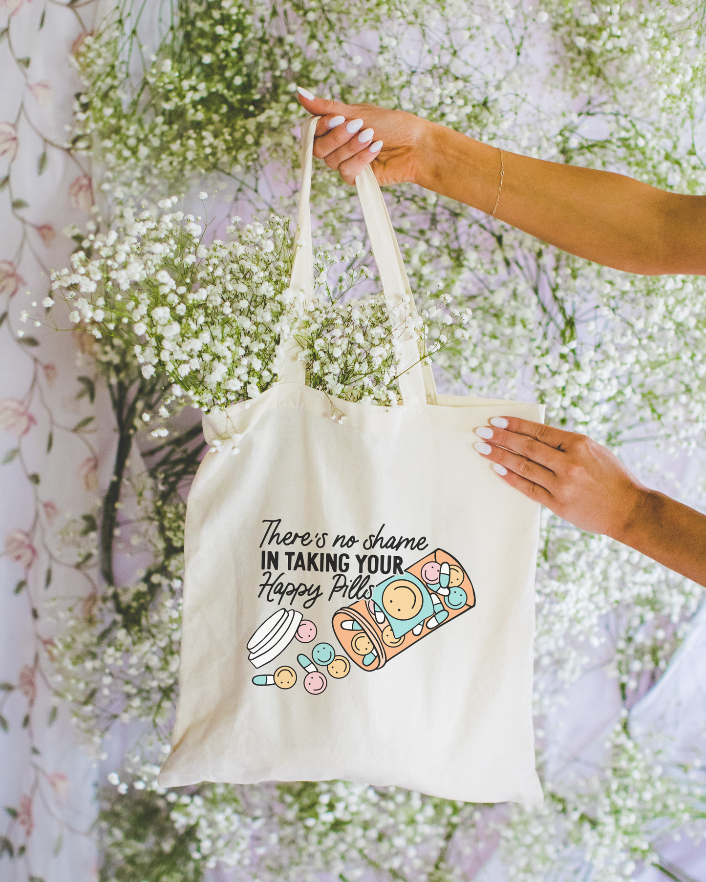 There's No Shame In Taking Your Happy Pills Tote Bag