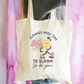 Flowers Need Time To Bloom And So Do You Tote Bag