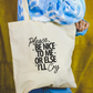 Please Be Nice To Me Or Else I'll Cry Tote Bag