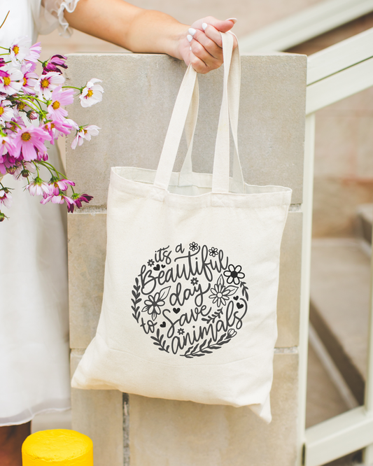 It's A Beautiful Day To Save Animals Tote Bag