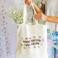 Where You Lead I Will Follow Tote Bag