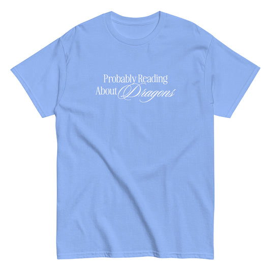 Probably Reading About Dragons Classic Tee